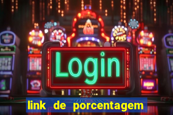 link de porcentagem dos jogos slots